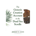 The Genesis Creation Account in the Dead Sea Scrolls - Paperback
