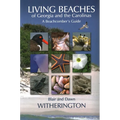 Living Beaches of Georgia and the Carolinas: A Beachcomber's Guide - Paperback