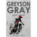 Greyson Gray: Fair Game - Paperback