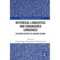 Historical Linguistics and Endangered Languages: Exploring Diversity in Language Change - Paperback