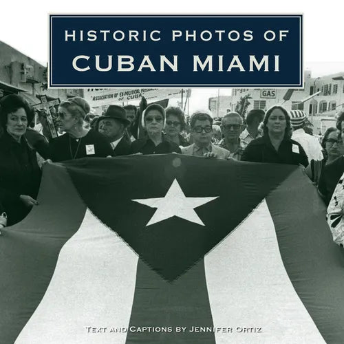 Historic Photos of Cuban Miami - Hardcover