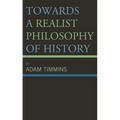 Towards a Realist Philosophy of History - Hardcover