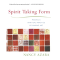 Spirit Taking Form: Making a Spiritual Practice of Making Art - Paperback