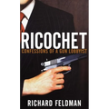 Ricochet: Confessions of a Gun Lobbyist - Hardcover