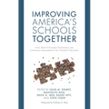 Improving America's Schools Together: How District-University Partnerships and Continuous Improvement Can Transform Education - Paperback