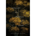 Splinters Are Children of Wood - Paperback