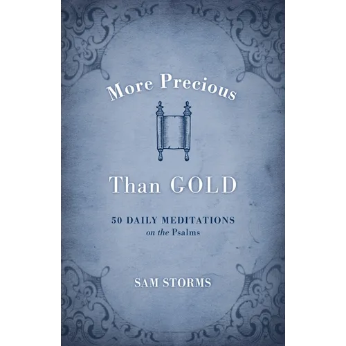 More Precious Than Gold: 50 Daily Meditations on the Psalms - Paperback