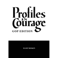 Profiles in Courage - GOP Edition - Paperback