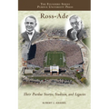 Ross-Ade: Their Purdue Stories, Stadium, and Legacies - Paperback