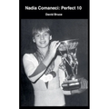 Nadia Comaneci: Perfect 10 - Paperback
