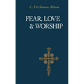 Fear, Love, and Worship - Paperback