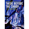 There Before the Chaos - Paperback