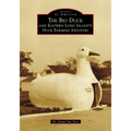 The Big Duck and Eastern Long Island's Duck Farming Industry - Paperback