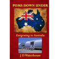 Poms Down Under: Emigrating To Australia - Paperback