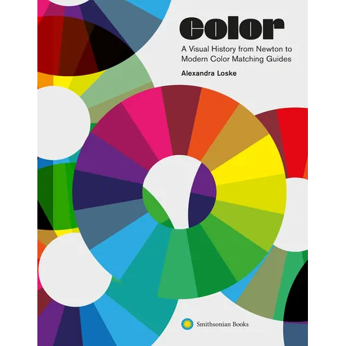 Color: A Visual History from Newton to Modern Color Matching Guides - Hardcover