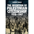 The Invention of Palestinian Citizenship, 1918-1947 - Paperback