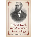 Robert Koch and American Bacteriology - Paperback