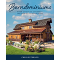 Barndominiums: Your Guide to a Perfect, Inexpensive Dream Home - Hardcover