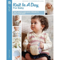 Knit in a Day for Baby: 20 Quick and Easy Projects for Baby - Paperback