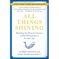 All Things Shining: Reading the Western Classics to Find Meaning in a Secular Age - Paperback