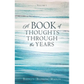 A Book of Thoughts Through the Years: Volume 1 - Paperback