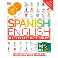 Spanish - English Illustrated Dictionary: A Bilingual Visual Guide to Over 10,000 Spanish Words and Phrases - Paperback