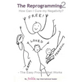 The Reprogramming 2: How Can I Cure my Negativity? - the Easy Process that Works - Paperback