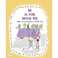 M Is for Moon Pie: ABCs IN THE BIRTHPLACE OF MARDI GRAS - Paperback