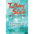 Talking Stick: Peacemaking as a Spiritual Path - Paperback