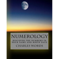 Numerology: Discover The Numbers In Your Name And Birth Date - Paperback