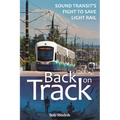 Back on Track: Sound Transit's Fight to Save Light Rail - Paperback