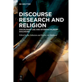 Discourse Research and Religion: Disciplinary Use and Interdisciplinary Dialogues - Paperback