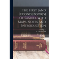 The First [and Second] Book[s] Of Samuel With Maps, Notes And Introduction - Paperback