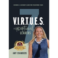 7 V.I.R.T.U.E.S. of Exceptional Leaders - Hardcover