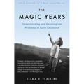 The Magic Years: Understanding and Handling the Problems of Early Childhood - Paperback