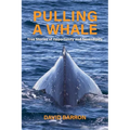 Pulling a Whale: True Stories of Opportunity and Serendipity - Paperback