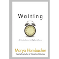 Waiting: A Nonbeliever's Higher Power - Paperback
