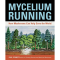 Mycelium Running: How Mushrooms Can Help Save the World - Paperback