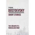 The Dream of a Ridiculous Man - Paperback