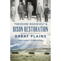 Theodore Roosevelt & Bison Restoration on the Great Plains - Paperback