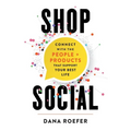 Shop Social: Connect with the People + Products that Support Your Best Life - Paperback