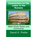Commentary on the Letter to the Romans: Bible Study Notes and Comments - Paperback