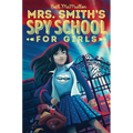 Mrs. Smith's Spy School for Girls - Hardcover
