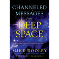 Channeled Messages from Deep Space: Wisdom for a Changing World - Paperback