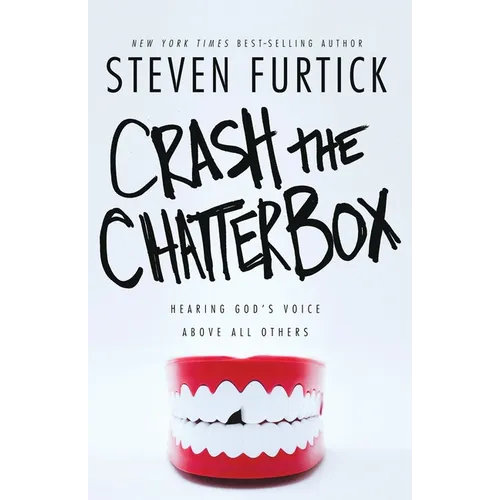 Crash the Chatterbox: Hearing God's Voice Above All Others - Paperback