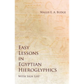 Easy Lessons in Egyptian Hieroglyphics with Sign List - Paperback
