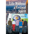 Life Without a Critical Spirit - Paperback