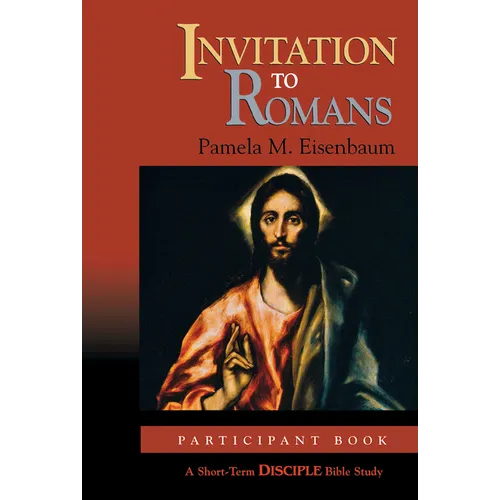 Invitation to Romans: Participant Book: A Short-Term Disciple Bible Study - Paperback