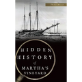 Hidden History of Martha's Vineyard - Hardcover