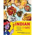 Indian-Ish: Recipes and Antics from a Modern American Family - Hardcover